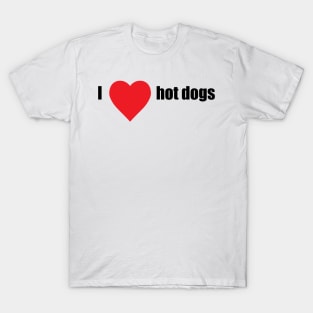 I love hot dogs T-Shirt